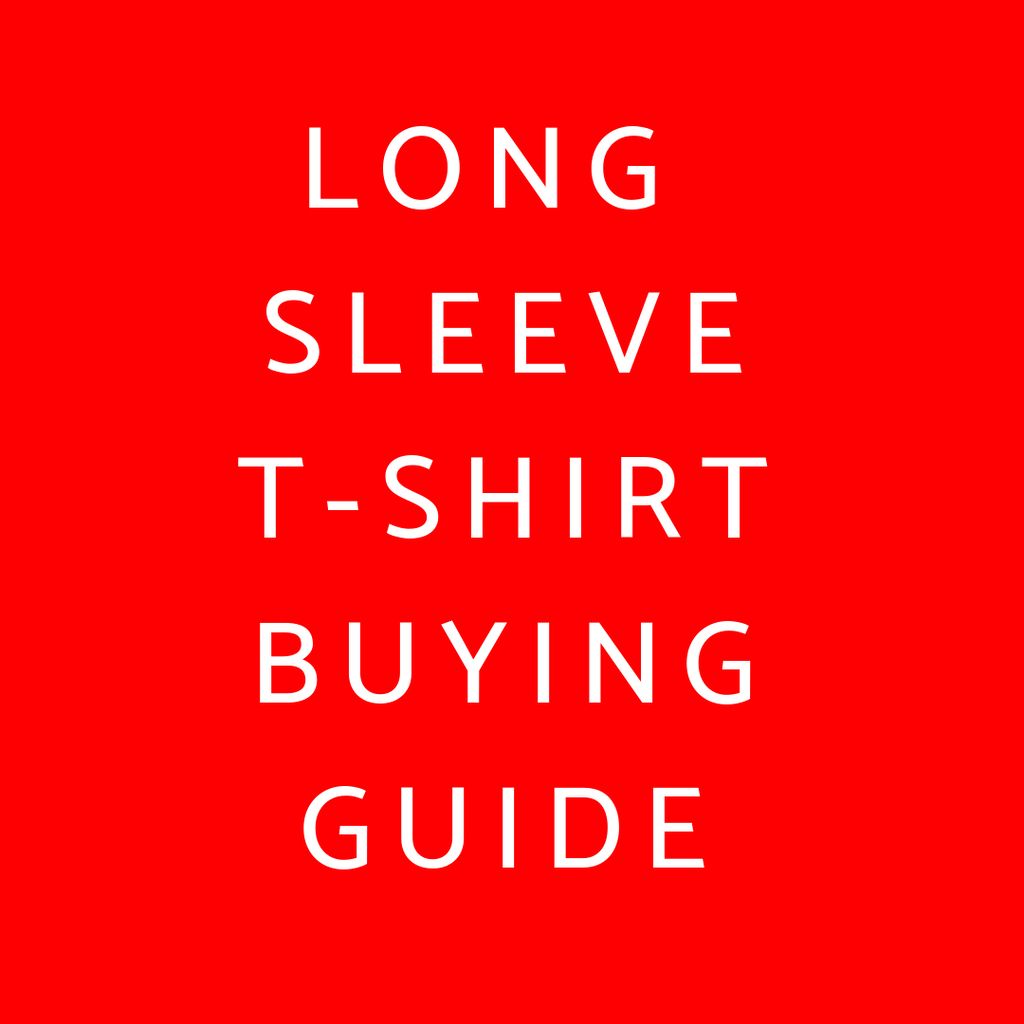 Long Sleeve T-Shirt Buying Guide - Fall 2018